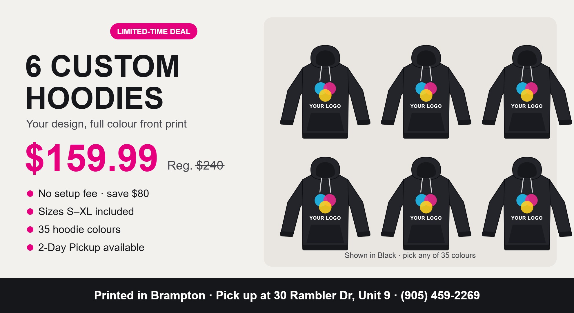 6 custom hoodies with your full colour logo for $159.99, limited-time deal, printed in Brampton